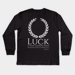 Stoicism Philosophy Ancient Rome Seneca Quote On Luck Kids Long Sleeve T-Shirt